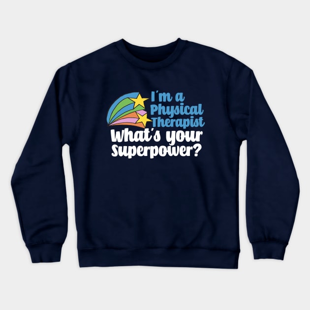 Super Physical Therapist Crewneck Sweatshirt by epiclovedesigns